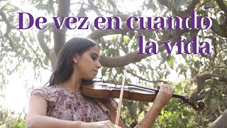 Johanna Taboada/Voz y Violín -De vez en cuando la vida (Cover Joan Manuel Serrat)