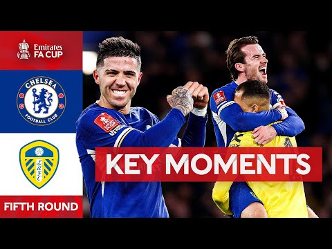 Chelsea v Leeds United | Key Moments | Fifth Round | Emirates FA Cup 2023-24