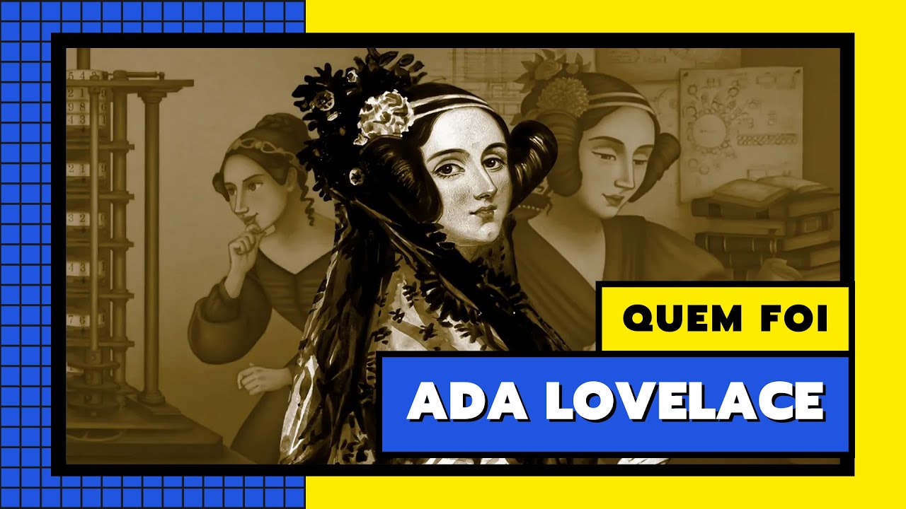 Quem REALMENTE foi Ada Lovelace? | Brio Educação
