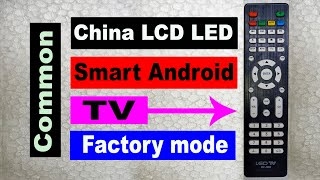 Service factory mode LCD/LED /Android TVs.