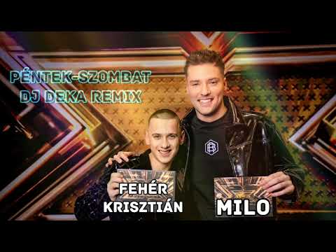 Milo feat. Fehér Krisztián - Péntek-szombat (DJ Deka Remix 2025)