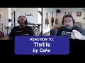 Cake - Thrills | REACTION