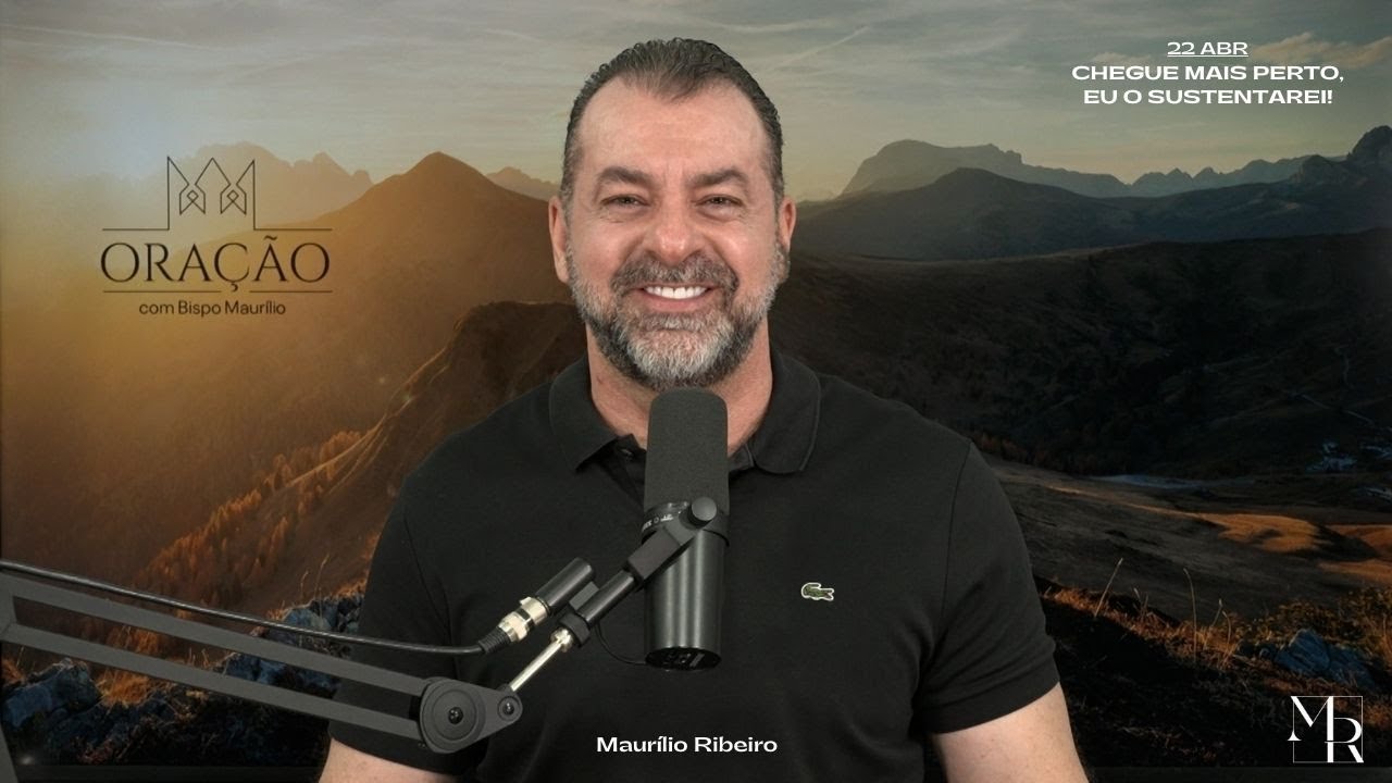 Oração com bispo Maurílio - Chegue mais perto, Eu o sustentarei - Ter 22.04.2025