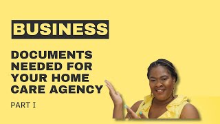 Home Care Series: Business Documents Needed to run Your Home Care Agency - Part I