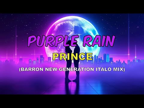 Prince - Purple Rain (Barron New-Generation Italo Mix)