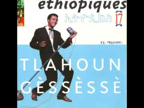 Éthiopiques 17: Tlahoun Gèssèssè