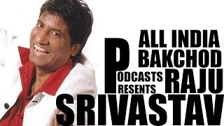 All India Bakchod - Raju Srivastava (Part 1)