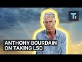 Anthony Bourdain Interview On Taking LSD