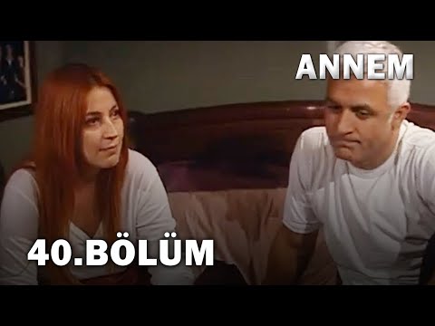 Annem 40. Bölüm - FULL Bölüm