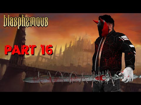 BLASPHEMOUS Walkthrough Gameplay PART 16 (EXPÓSITO, SCION OF ABJURATION)