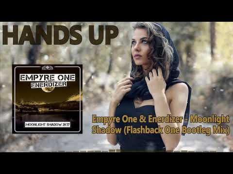 Empyre One & Enerdizer - Moonlight Shadow (Flashback One Bootleg Mix) [HANDS UP]