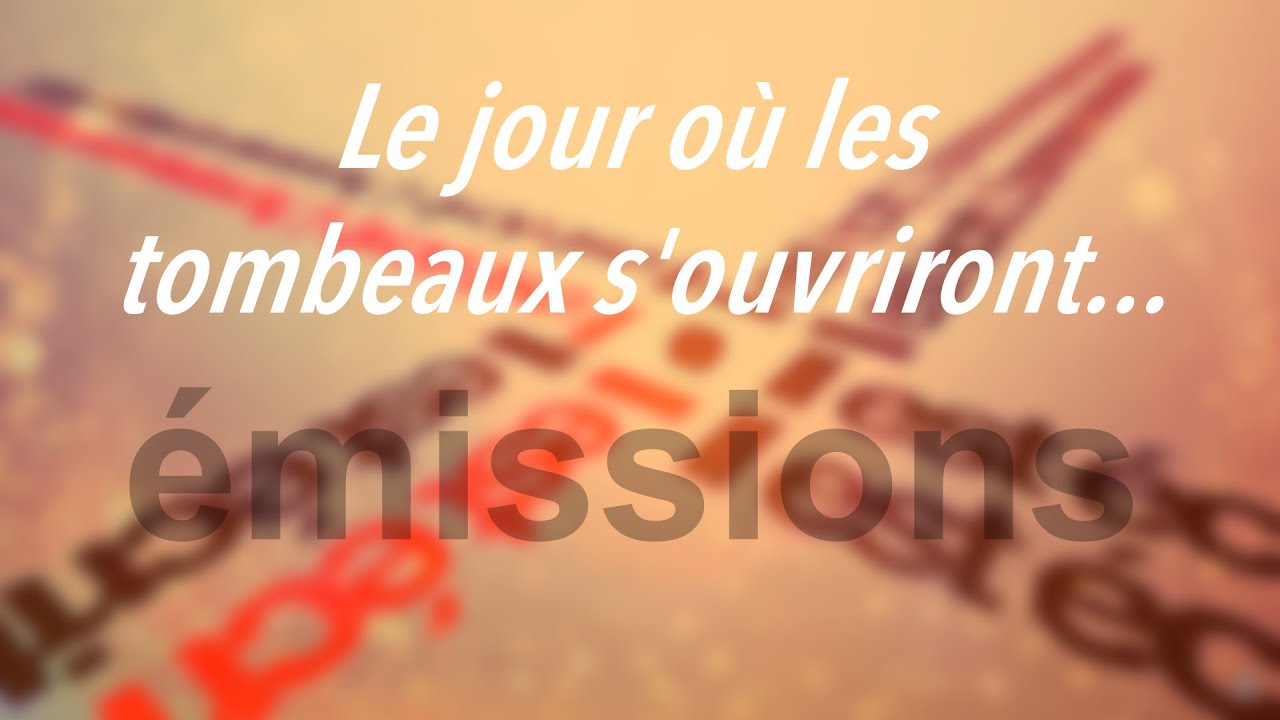 Le jour où les tombeaux s’ouvriront