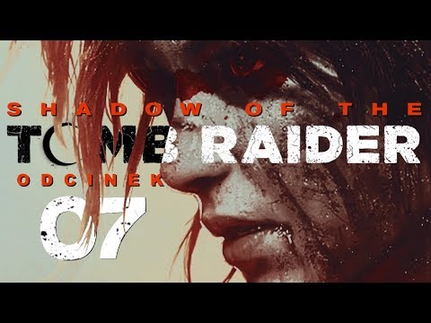 Shadow of the Tomb Raider (PL) #7 - Ukryte miasto (Gameplay PL / Zagrajmy w)