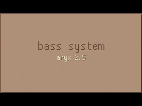 Bass System - Aryx 2.5 (remix)