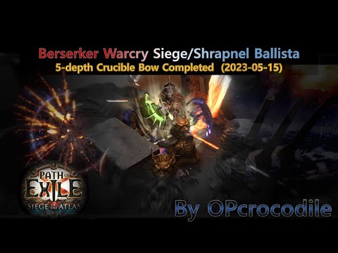 [3.21 POE] Berserker Warcry Siege/Shrapnel Ballista - 5-depth crucible bow completed (2023-05-15)