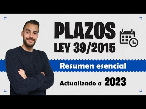 📅 Todos los PLAZOS de la Ley 39/2015 📅 ACTUALIZADO 2025