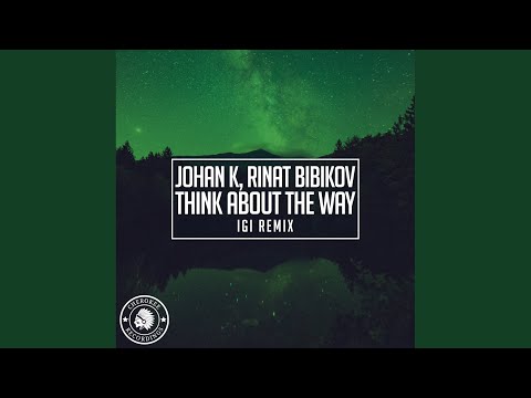 Think About The Way (Igi Remix)