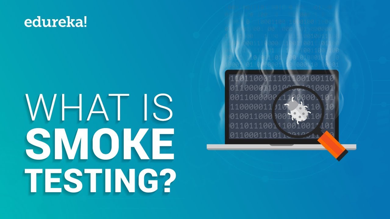 What is Smoke Testing? | Smoke Testing Example | Software Testing Tutorial for Beginners |  Edureka