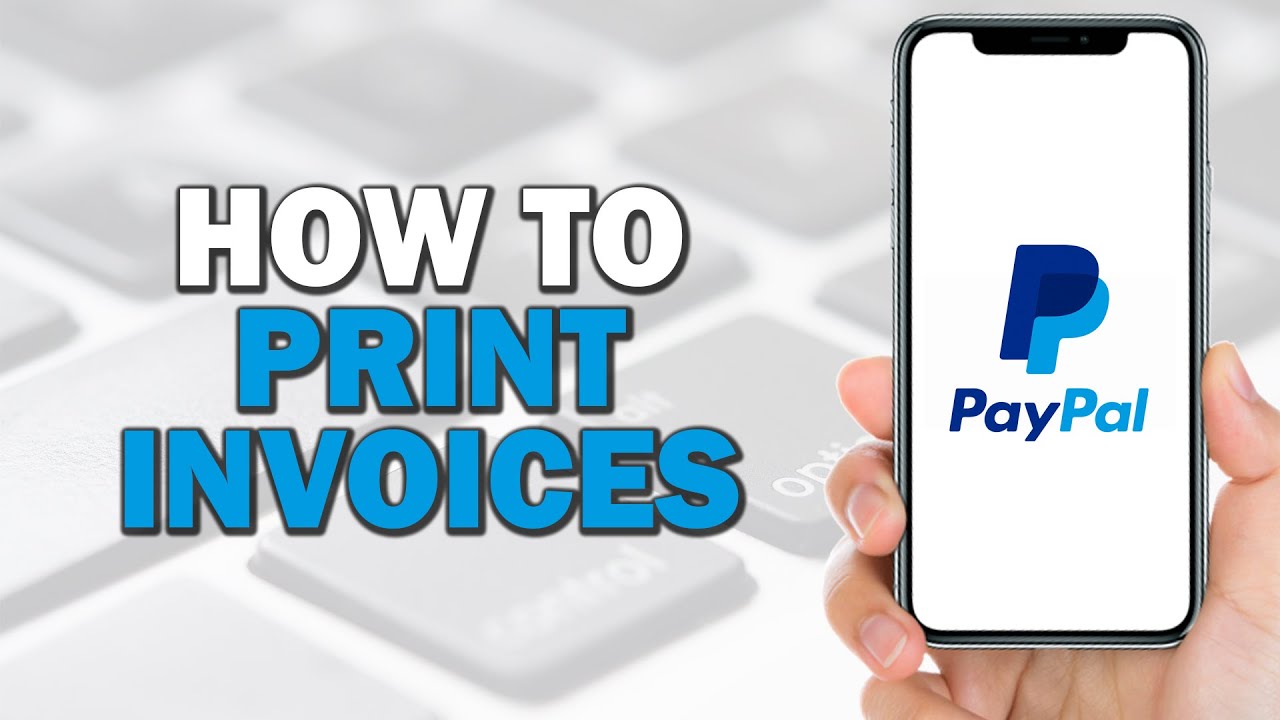 How to Print PayPal Invoices (Easiest Way)​​​​​​​