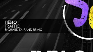 Tiësto - Traffic (Richard Durand Remix)
