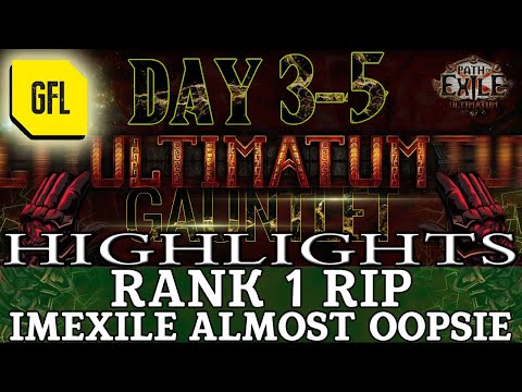 Path of Exile 3.14: ULTIMATUM GAUNTLET DAY #3-5 Highlights RANK 1 RIP, IMEXILE ALMOST RIP and more..
