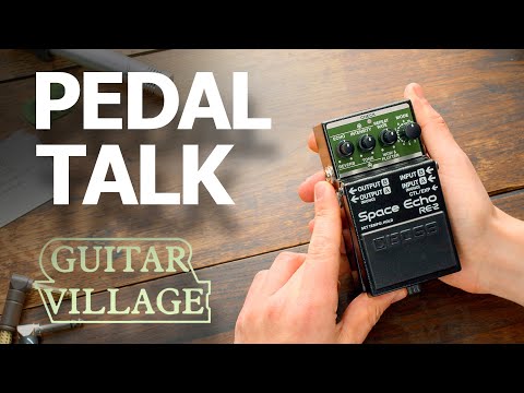 Pedal Talk - The Boss RE-2 Space Echo