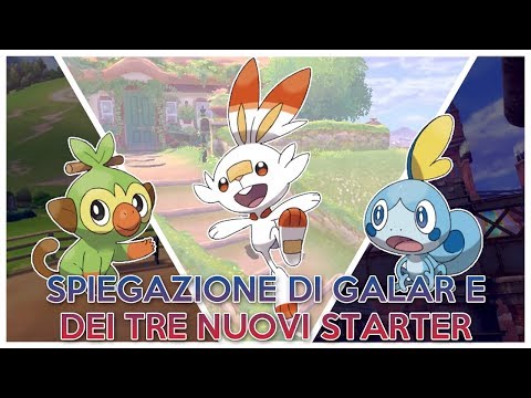 POKèMON SPADA E SCUDO - SPIEGAZIONE DEI TRE NUOVI STARTER E DELLA REGIONE DI GALAR (PARTE 2)