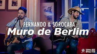 Fernando &amp; Sorocaba - Muro de Berlim | DVD Anjo De Cabelos Longos