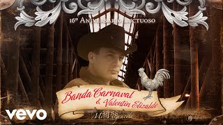 Banda Carnaval, Valentín Elizalde - Mi Virgencita (Audio)