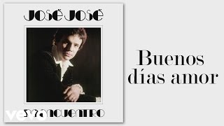 José José - Buenos Días, Amor (Cover Audio)