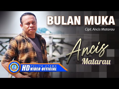 Ancis Matarau - BULAN MUKA (Official Music Video)