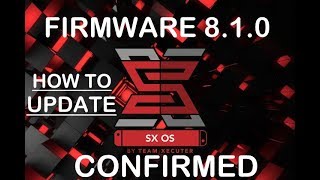 SX OS works with FW 8.1.0 - How to update your CFW Switch safely