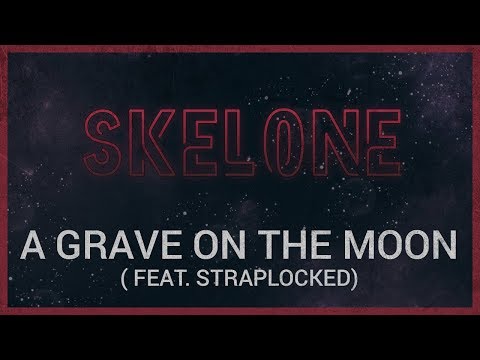 SkelOne - A Grave on the Moon (feat. Straplocked)