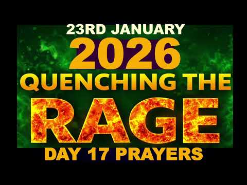 DAY 17: MFM QUENCHING THE RAGE | POWERFUL DAILY MIDNIGHT PRAYERS JANUARY 23RD, 2026