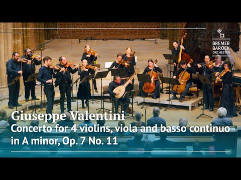 Giuseppe Valentini: Concerto for 4 violins, viola and basso continuo in A minor, Op. 7 No. 11