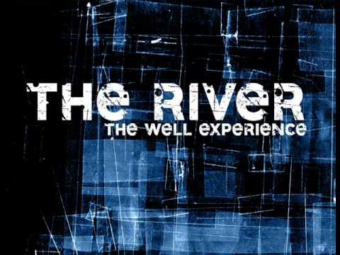 The Well Experience - The River (2011)