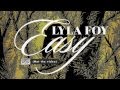 Lyla Foy - Easy (not the video) 