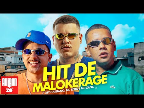 MC Cassiano, MC Robs e MC Xang - Hit de Malokerage (DJ Russo)