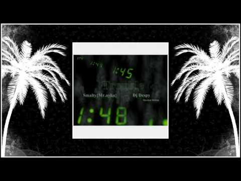 Smalty Officiel {Mr.ayka} - Trouble