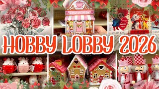 HOBBY LOBBY VALENTINE'S 2026! BEAUTIFUL VALENTINE'S DECOR PERFECT FOR PARTIES, BASKETS & GIFT IDEAS!