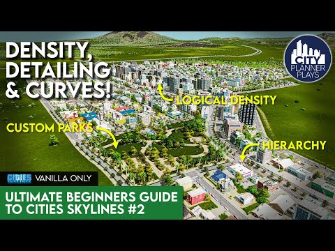 Expanding, Detailing, & Density in a New City | The Ultimate Beginners Guide to Cities Skylines #2