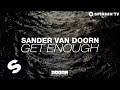 Sander van Doorn - Get Enough (OUT NOW) 