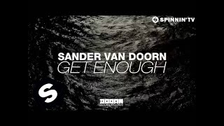 Sander van Doorn - Get Enough (OUT NOW)