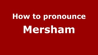 How to pronounce Mersham