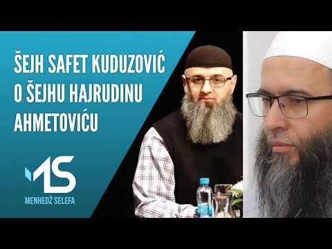 ŠEJH SAFET KUDUZOVIĆ O ŠEJHU HAJRUDINU AHMETOVIĆU