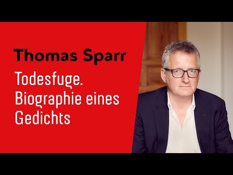 Thomas Sparr: Todesfuge. Biographie eines Gedichts