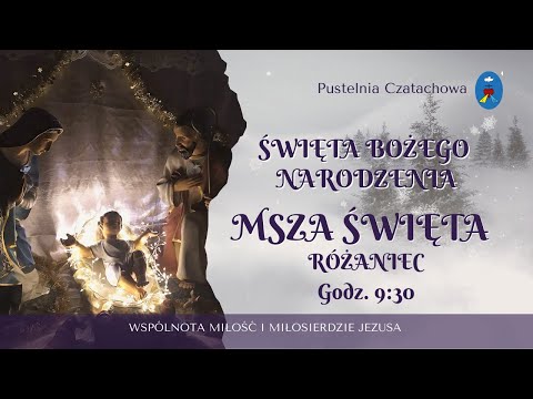 Różaniec, Msza Święta, Modlitwa Charyzmatyczna - Pustelnia Online - 26.12.2021