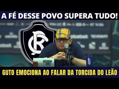👉GUTO FERREIRA EMOCIONA AO FALAR DA TORCIDA DO REMO: “ESSA FORÇA SUPERA TUDO!” Leão Azulino