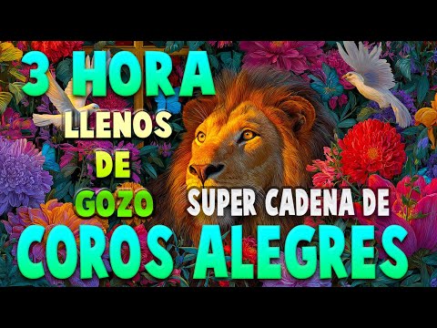 3 HORAS Y MEDIA 🔥 SUPER CADENA DE COROS ALEGRES 💥 GOZO, FUEGO Y PODER DEL ESPÍRITU SANTO