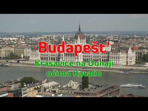 Budapešť, krasavice na Dunaji očima Katalin (LLionTV 1.-4.9.2016)